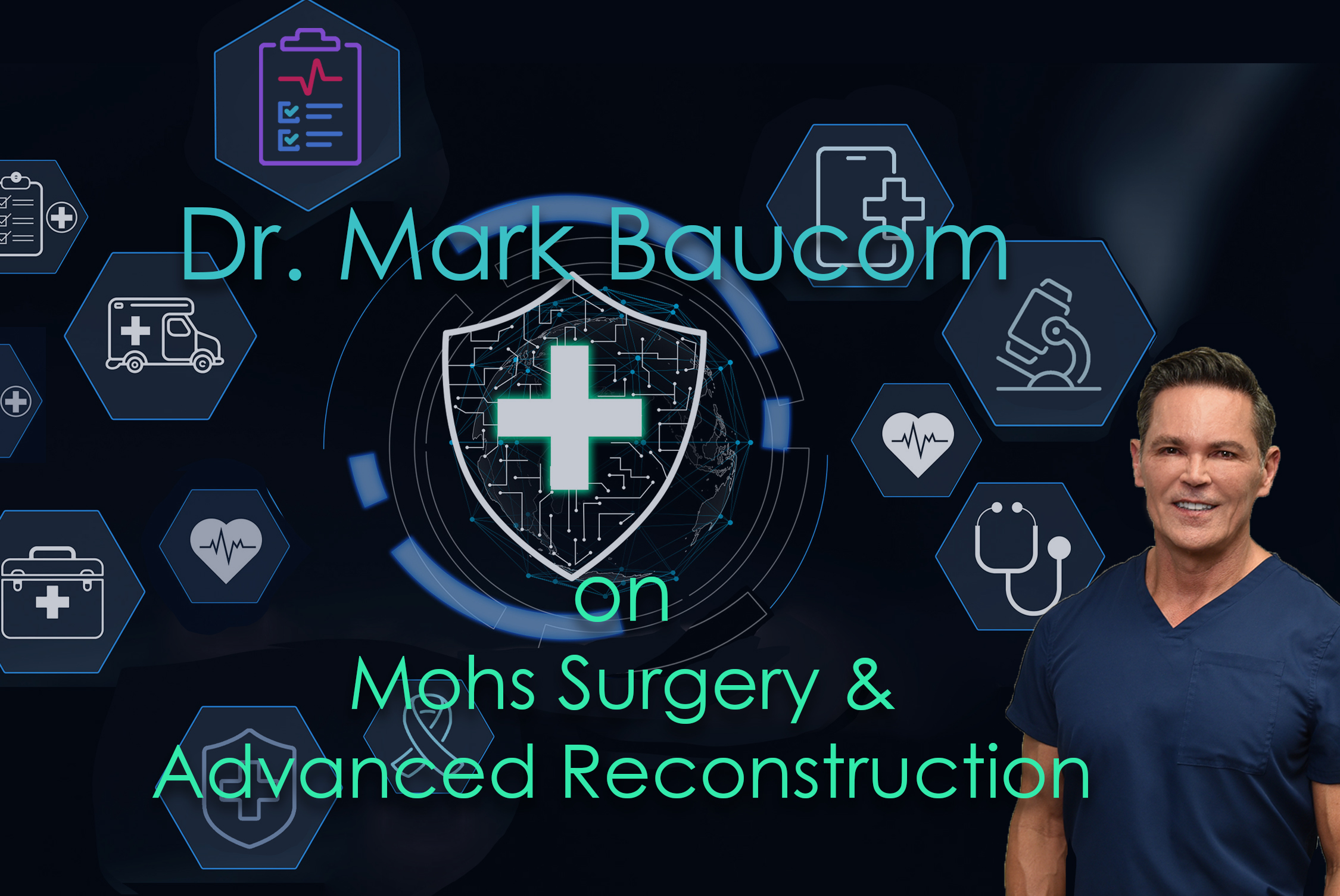 dr mark baucom on mohs surgery & advanced reconstruction